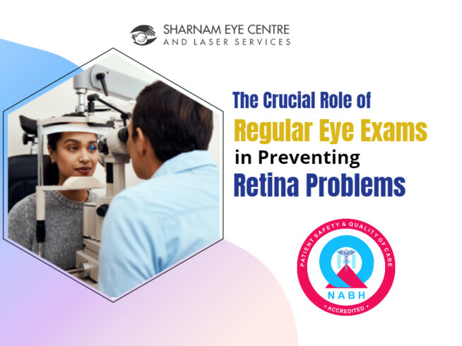 Role of Regular Eye Exams in Preventing Retina Problems